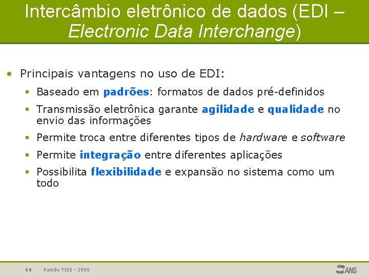 Intercâmbio eletrônico de dados (EDI – Electronic Data Interchange) • Principais vantagens no uso