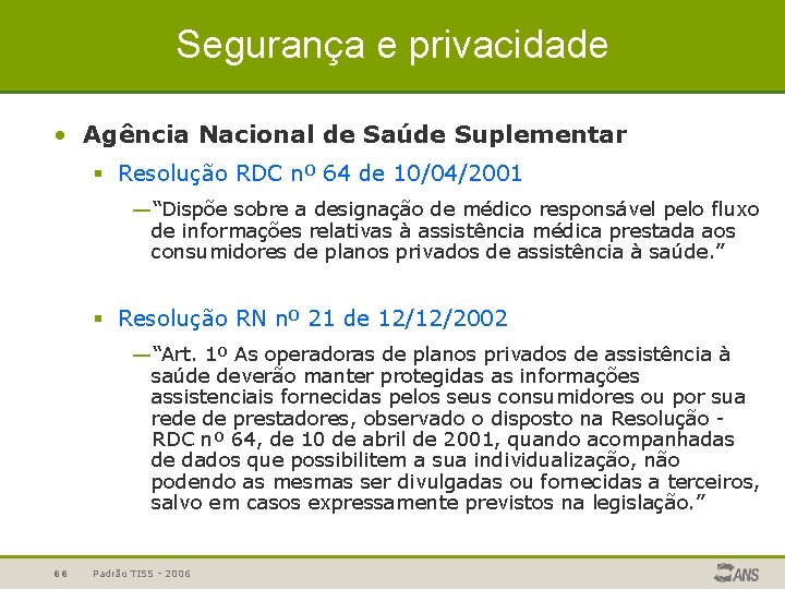 Segurança e privacidade • Agência Nacional de Saúde Suplementar § Resolução RDC nº 64