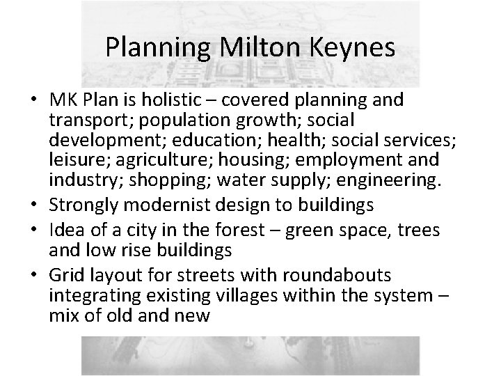 Planning Milton Keynes • MK Plan is holistic – covered planning and transport; population