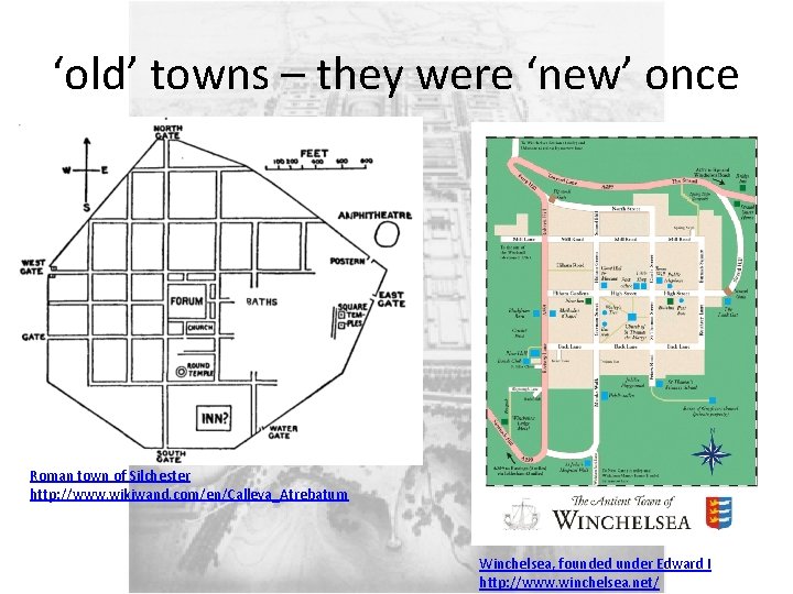 ‘old’ towns – they were ‘new’ once Roman town of Silchester http: //www. wikiwand.