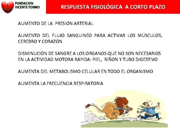 RESPUESTA FISIOLÓGICA A CORTO PLAZO AUMENTO DE LA PRESIÓN ARTERIAL AUMENTO DEL FLUJO SANGUINEO