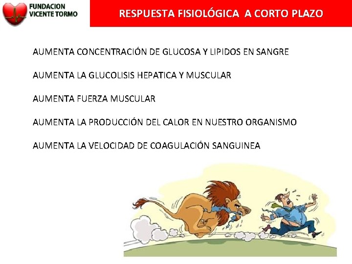 RESPUESTA FISIOLÓGICA A CORTO PLAZO AUMENTA CONCENTRACIÓN DE GLUCOSA Y LIPIDOS EN SANGRE AUMENTA