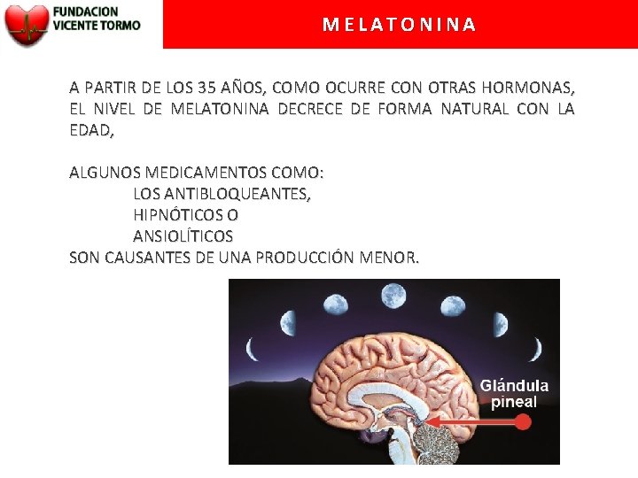 MELATONINA A PARTIR DE LOS 35 AÑOS, COMO OCURRE CON OTRAS HORMONAS, EL NIVEL