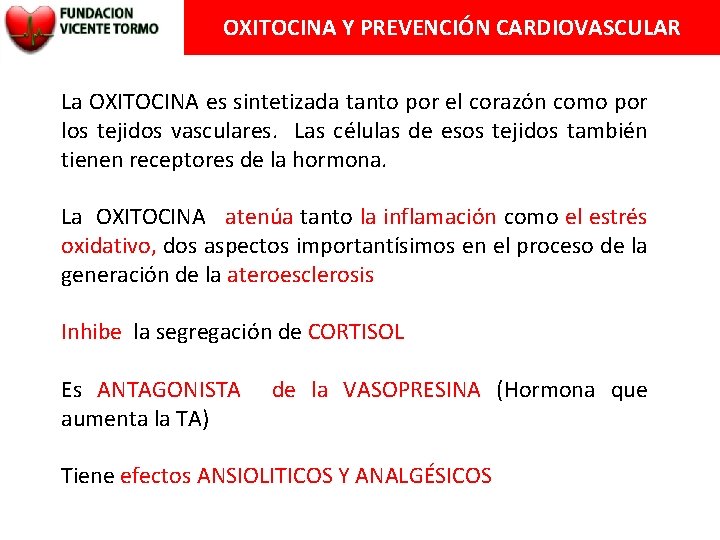 OXITOCINA Y PREVENCIÓN CARDIOVASCULAR La OXITOCINA es sintetizada tanto por el corazón como por