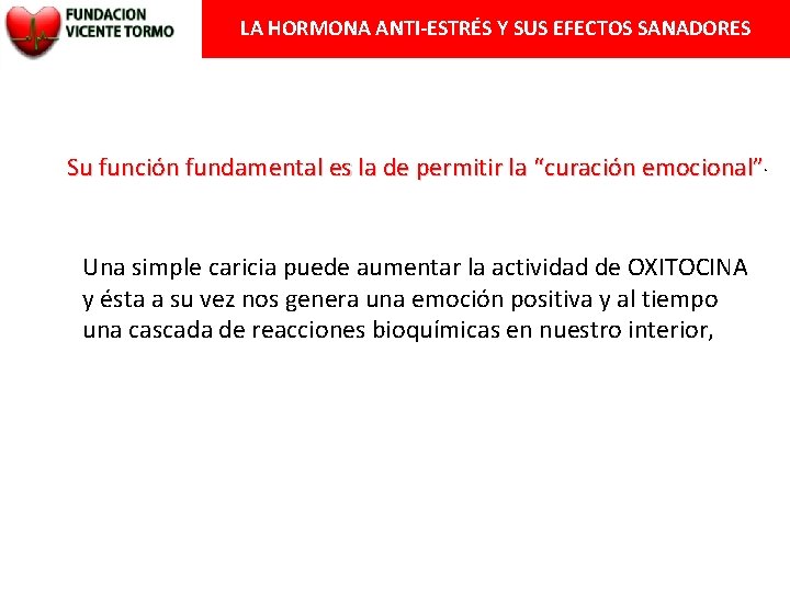 LA HORMONA ANTI-ESTRÉS Y SUS EFECTOS SANADORES Su función fundamental es la de permitir