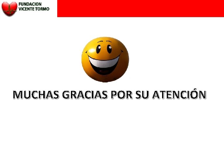 MUCHAS GRACIAS POR SU ATENCIÓN 
