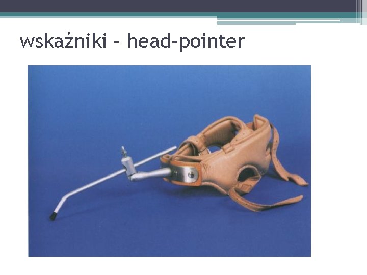 wskaźniki – head–pointer 
