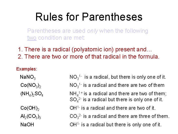 Rules for Parentheses are used only when the following two condition are met: 1.