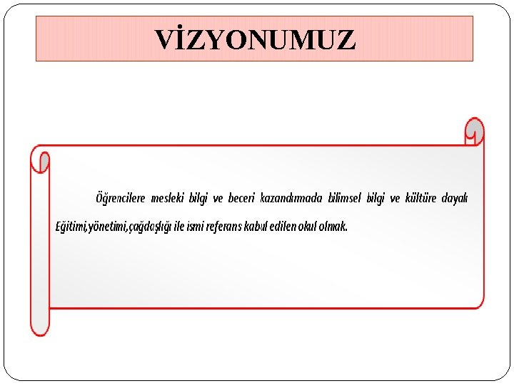 VİZYONUMUZ 