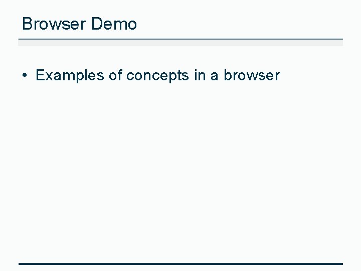 Browser Demo • Examples of concepts in a browser 