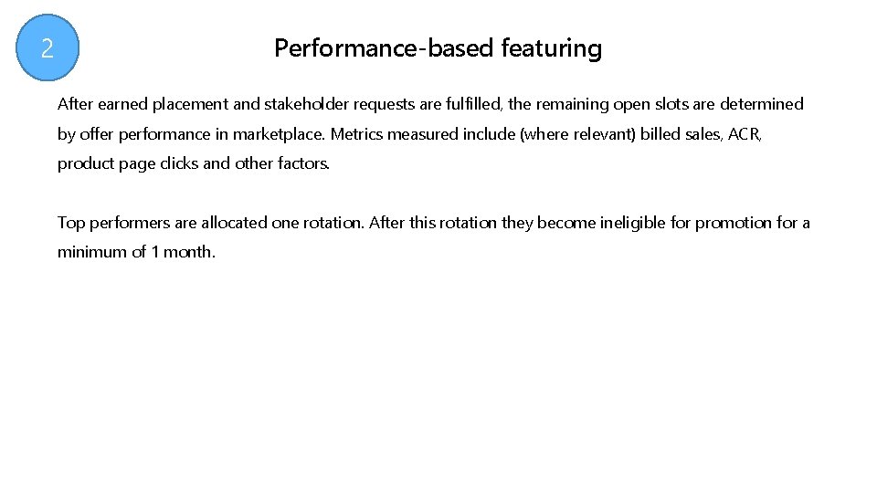2 Performance-based featuring After earned placement and stakeholder requests are fulfilled, the remaining open