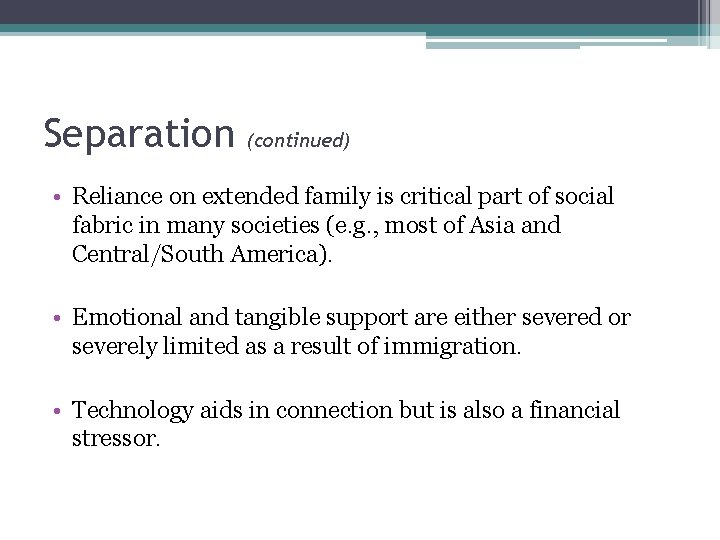 Separation (continued) • Reliance on extended family is critical part of social fabric in Separation (continued) • Reliance on extended family is critical part of social fabric in
