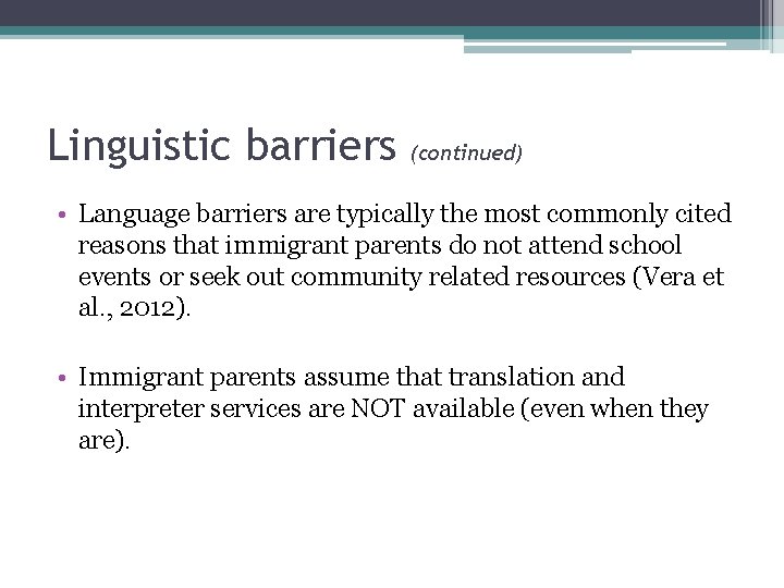 Linguistic barriers (continued) • Language barriers are typically the most commonly cited reasons that Linguistic barriers (continued) • Language barriers are typically the most commonly cited reasons that