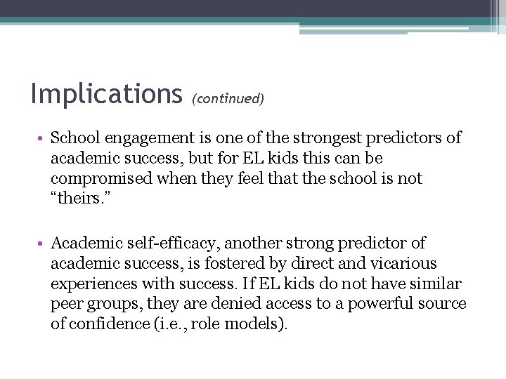 Implications (continued) • School engagement is one of the strongest predictors of academic success, Implications (continued) • School engagement is one of the strongest predictors of academic success,