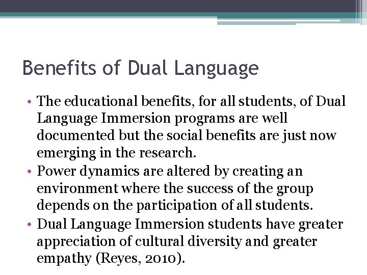 Benefits of Dual Language • The educational benefits, for all students, of Dual Language Benefits of Dual Language • The educational benefits, for all students, of Dual Language