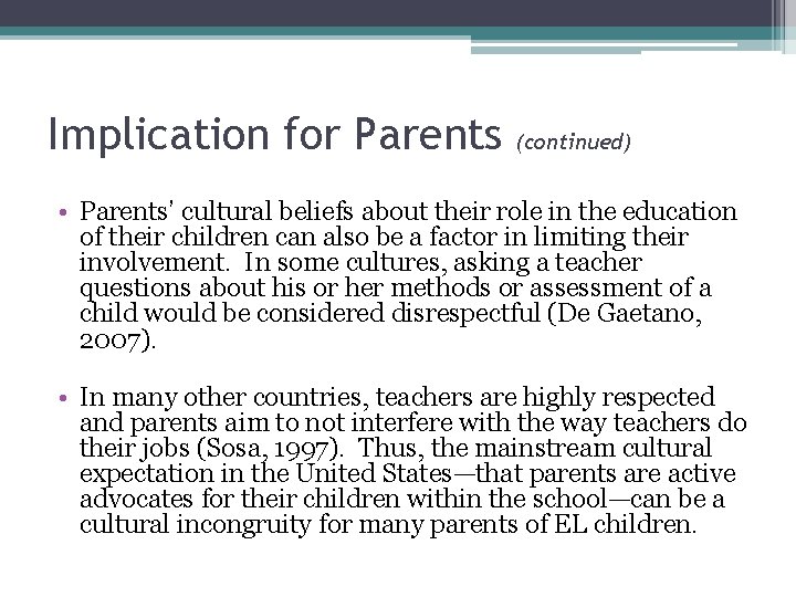 Implication for Parents (continued) • Parents’ cultural beliefs about their role in the education Implication for Parents (continued) • Parents’ cultural beliefs about their role in the education