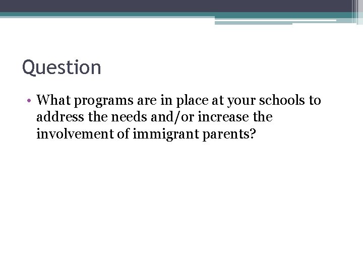Question • What programs are in place at your schools to address the needs Question • What programs are in place at your schools to address the needs