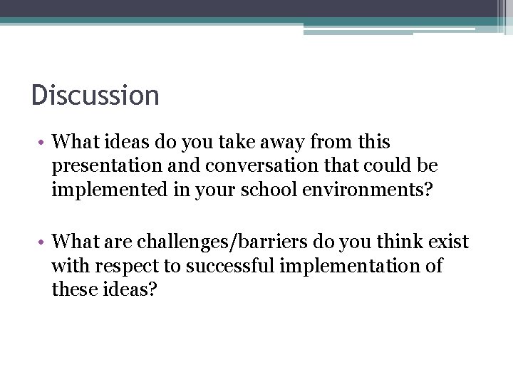 Discussion • What ideas do you take away from this presentation and conversation that Discussion • What ideas do you take away from this presentation and conversation that