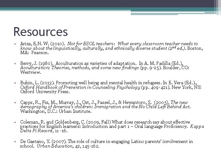 Resources • Ariza, E. N. W. (2010). Not for ESOL teachers: What every classroom Resources • Ariza, E. N. W. (2010). Not for ESOL teachers: What every classroom