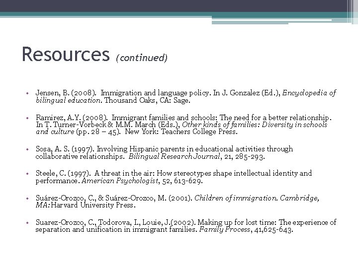 Resources (continued) • Jensen, B. (2008). Immigration and language policy. In J. Gonzalez (Ed. Resources (continued) • Jensen, B. (2008). Immigration and language policy. In J. Gonzalez (Ed.