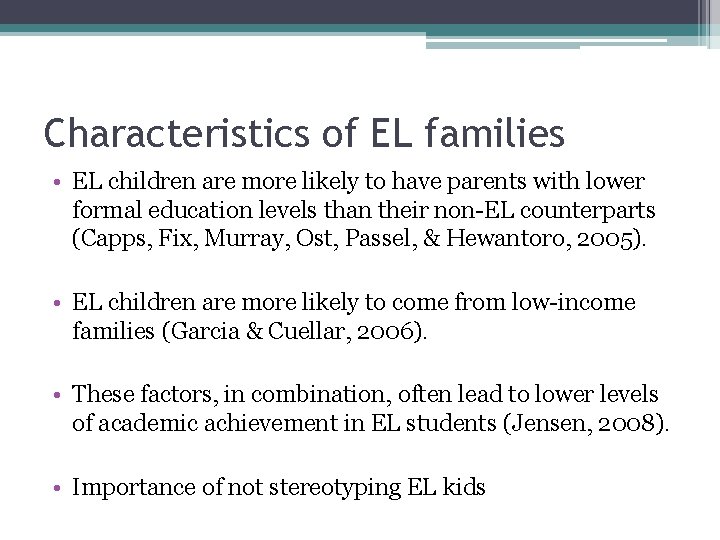 Characteristics of EL families • EL children are more likely to have parents with Characteristics of EL families • EL children are more likely to have parents with