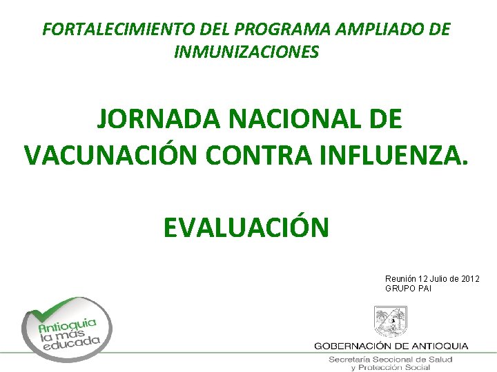 FORTALECIMIENTO DEL PROGRAMA AMPLIADO DE INMUNIZACIONES JORNADA NACIONAL DE VACUNACIÓN CONTRA INFLUENZA. EVALUACIÓN Reunión