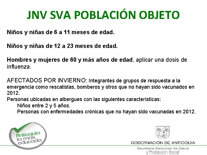 JNV SVA POBLACIÓN OBJETO Niños y niñas de 6 a 11 meses de edad.