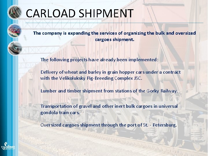 CARLOAD SHIPMENT The company is expanding the services of organizing the bulk and oversized