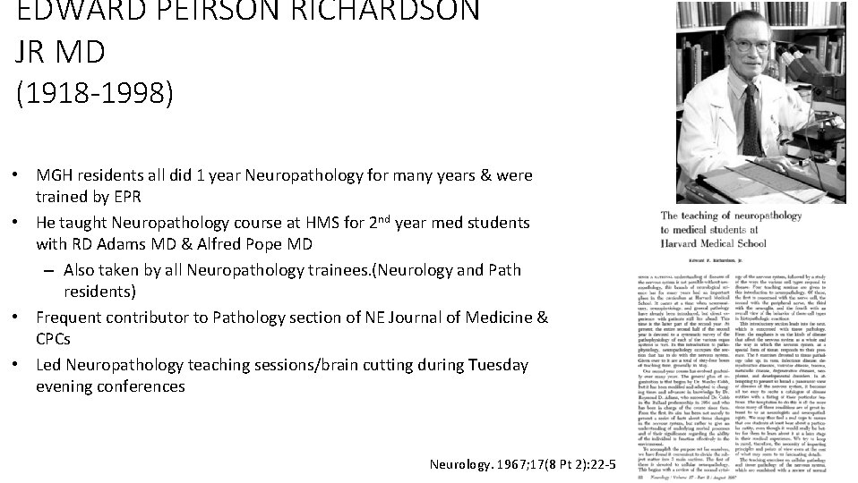 EDWARD PEIRSON RICHARDSON JR MD (1918 -1998) • MGH residents all did 1 year