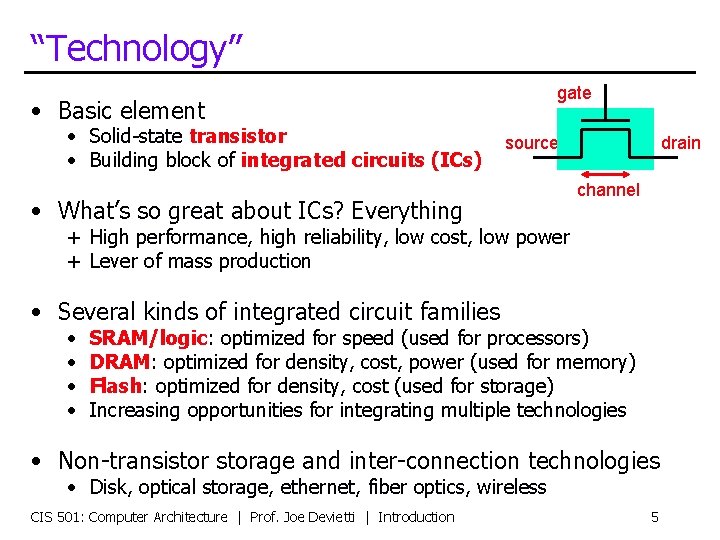 “Technology” gate • Basic element • Solid-state transistor • Building block of integrated circuits