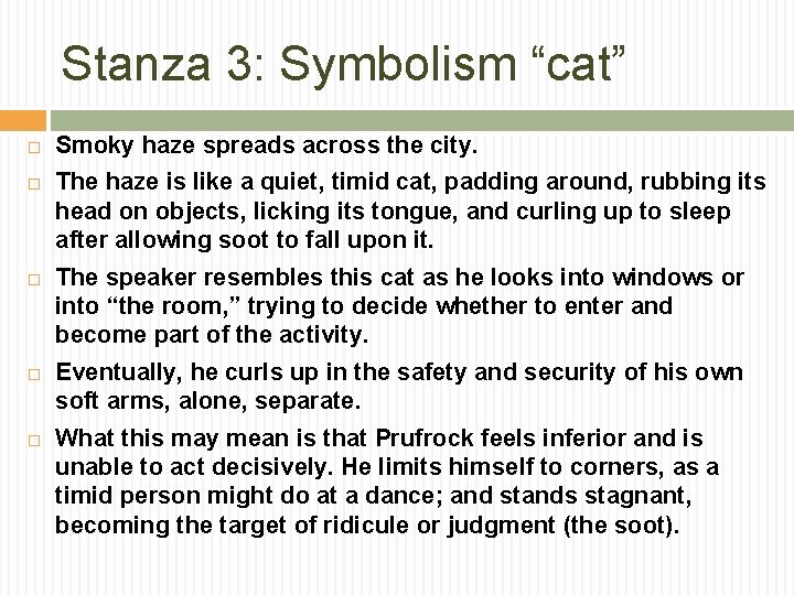 Stanza 3: Symbolism “cat” Smoky haze spreads across the city. The haze is like