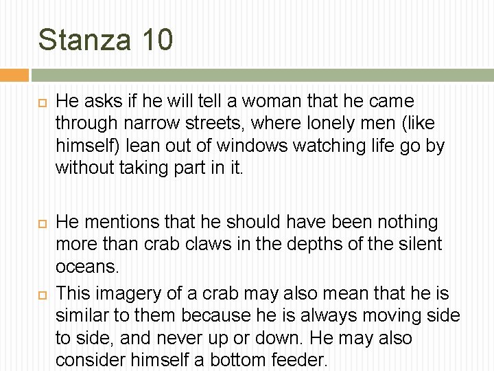 Stanza 10 He asks if he will tell a woman that he came through