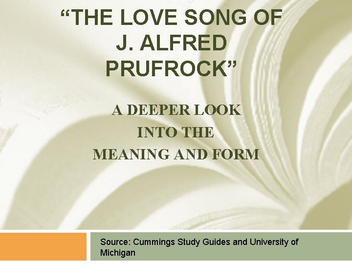 “THE LOVE SONG OF J. ALFRED PRUFROCK” A DEEPER LOOK INTO THE MEANING AND