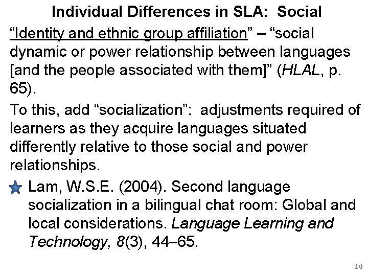 Individual Differences in SLA: Social “Identity and ethnic group affiliation” – “social dynamic or