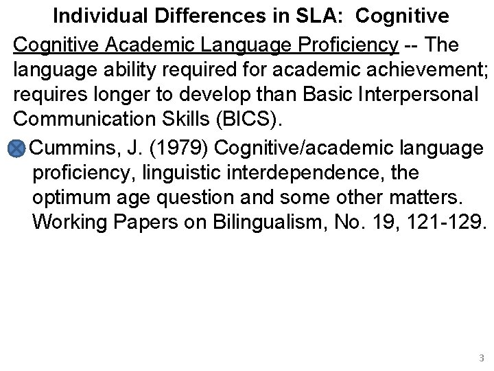 Individual Differences in SLA: Cognitive Academic Language Proficiency -- The language ability required for