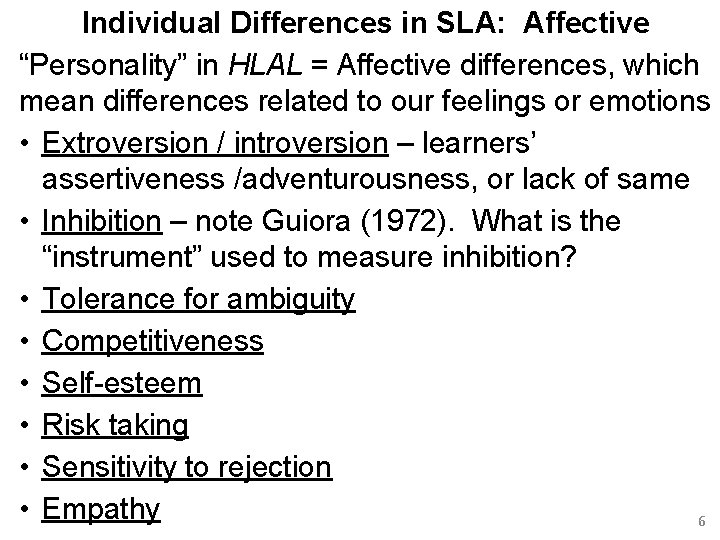 Individual Differences in SLA: Affective “Personality” in HLAL = Affective differences, which mean differences