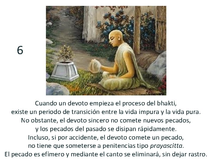 6 Cuando un devoto empieza el proceso del bhakti, existe un periodo de transición