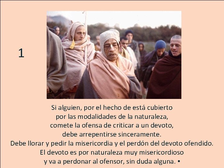 1 Si alguien, por el hecho de está cubierto por las modalidades de la