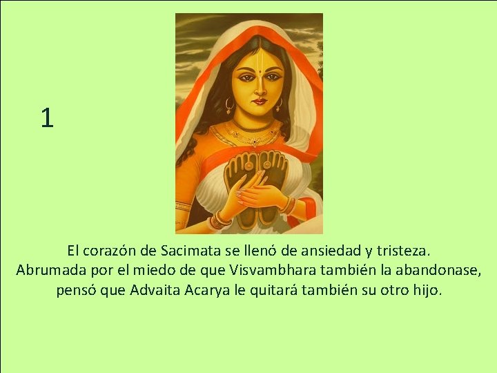 1 El corazón de Sacimata se llenó de ansiedad y tristeza. Abrumada por el