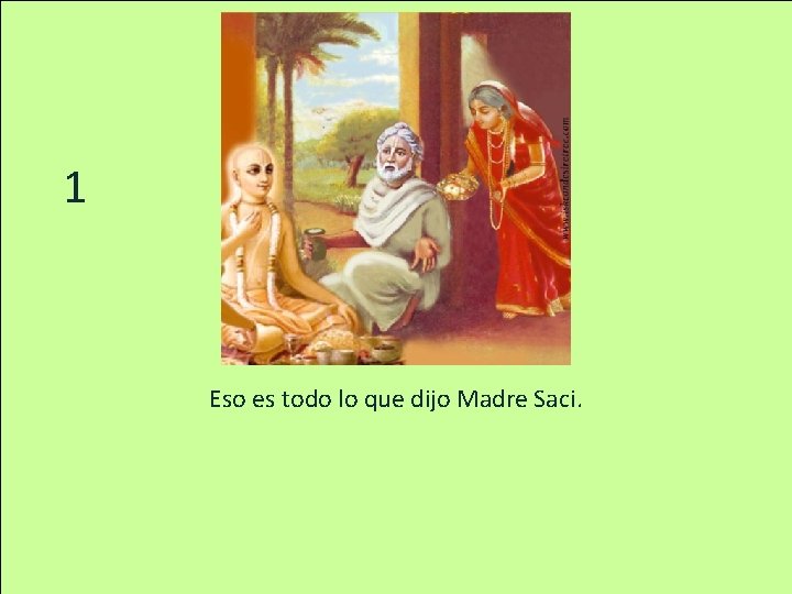 1 Eso es todo lo que dijo Madre Saci. 