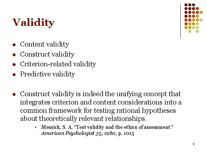 Validity l l l Content validity Construct validity Criterion-related validity Predictive validity Construct validity