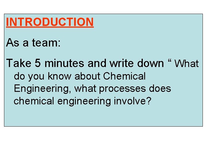 INTRODUCTION As a team: Take 5 minutes and write down “ What do you