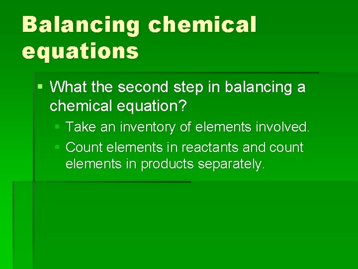 Balancing chemical equations § What the second step in balancing a chemical equation? §