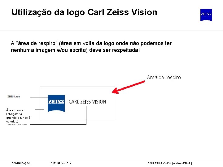 Utilização da logo Carl Zeiss Vision A “área de respiro” (área em volta da