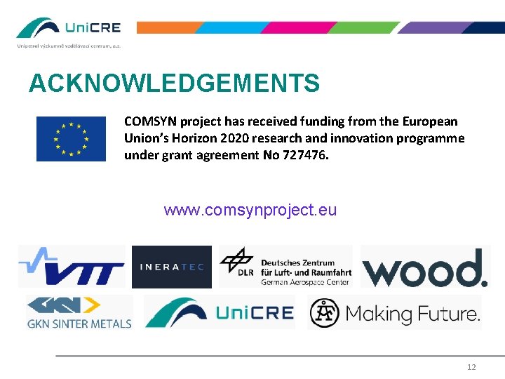 ACKNOWLEDGEMENTS COMSYN project has received funding from the European Union’s Horizon 2020 research and