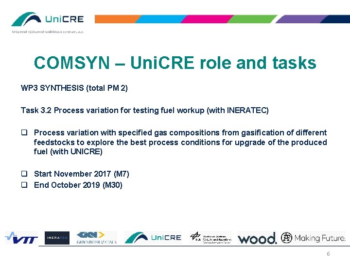 COMSYN – Uni. CRE role and tasks WP 3 SYNTHESIS (total PM 2) Task