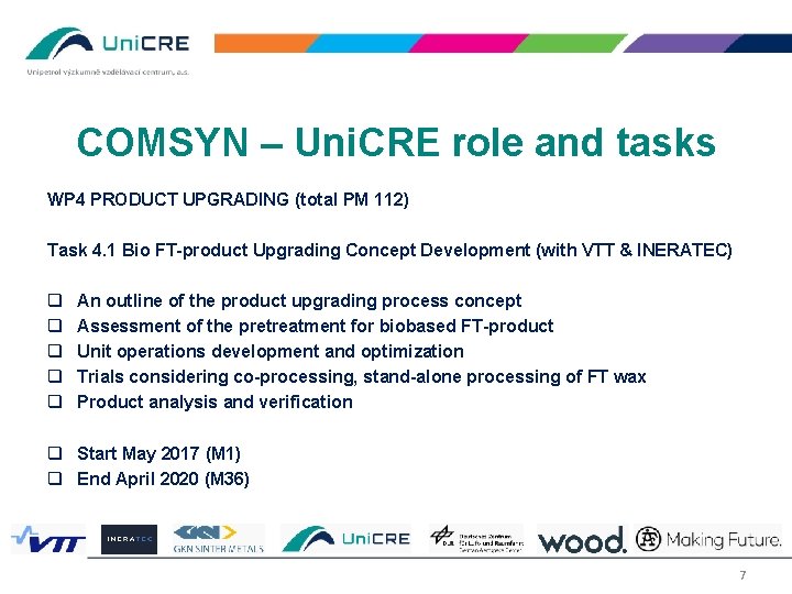 COMSYN – Uni. CRE role and tasks WP 4 PRODUCT UPGRADING (total PM 112)