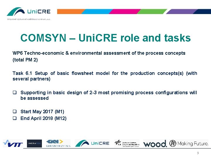 COMSYN – Uni. CRE role and tasks WP 6 Techno-economic & environmental assessment of