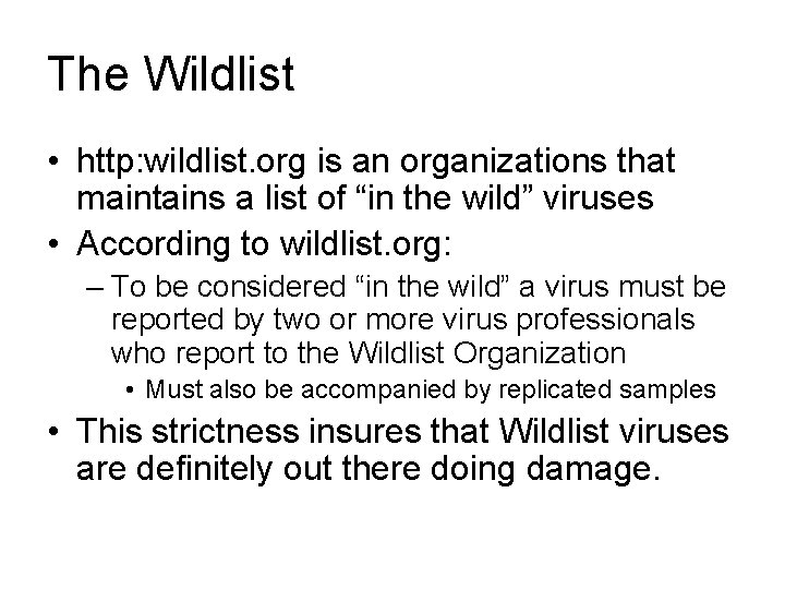 The Wildlist • http: wildlist. org is an organizations that maintains a list of