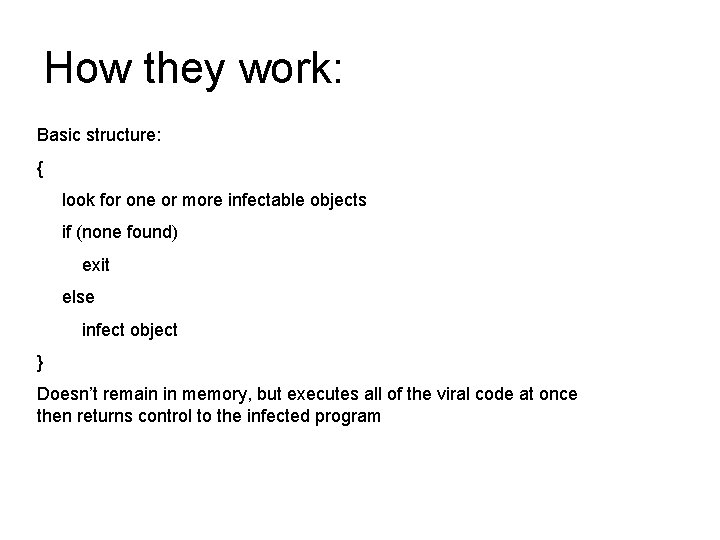 How they work: Basic structure: { look for one or more infectable objects if